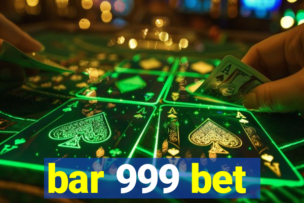 bar 999 bet